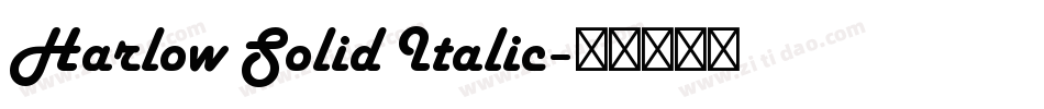 Harlow Solid Italic字体转换